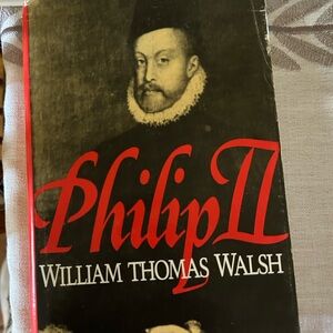 Philip II - William Thomas Walsh Catholic Historian Tan Books